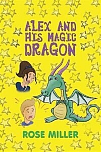 Alex and His Magic Dragon (Paperback)