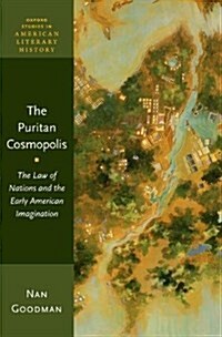 Puritan Cosmopolis: The Law of Nations and the Early American Imagination (Hardcover)