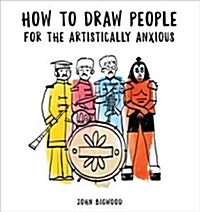 How to Draw People for the Artistically Anxious (Paperback)