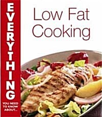 Low Fat, High Flavour Cookery (Everything You Need to Know About...) (Paperback)