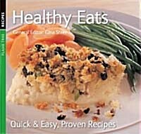 Healthy Eats : Quick & Easy, Proven Recipes (Paperback, New ed)