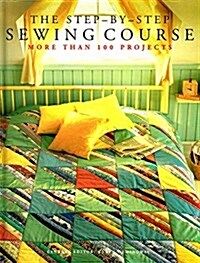 Step By Step Sewing Course (Hardcover)