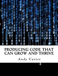 Producing Code That Can Grow and Thrive (Paperback)