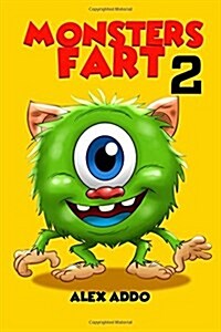 Monsters Fart 2: A Hilarious Book for Kids Age 6-10 (Monsters Fart Book 2) (Paperback)