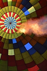 The Beauty of Hot Air Ballooning from the Inside Notebook (Paperback)