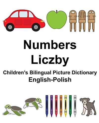 English-Polish Numbers/Liczby Childrens Bilingual Picture Dictionary (Paperback)