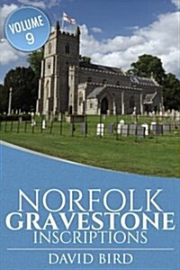 Norfolk Gravestone Inscriptions: Vol 9 (Paperback)