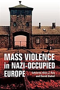 Mass Violence in Nazi-Occupied Europe (Paperback)