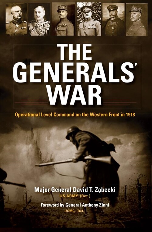 The Generals War: Operational Level Command on the Western Front in 1918 (Hardcover)