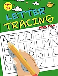 Letter Tracing Practice: Preschool Practice Handwriting Workbook, for Kids Ages 3-5 (Paperback)