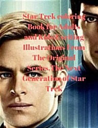 Star Trek Coloring Book for Adults and Kids: Exciting Illustrations from the Original Series, the Next Generation of Star Trek (Paperback)