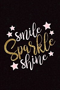 Smile Sparkle Shine: Inspirational Quote Notebook Journal (Paperback)