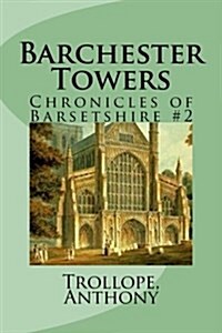 Barchester Towers: Chronicles of Barsetshire #2 (Paperback)