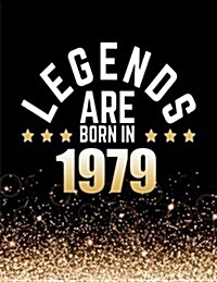 Legends Are Born in 1979: Birthday Notebook/Journal for Writing 100 Lined Pages, Year 1979 Birthday Gift, Keepsake Book (Gold & Black) (Paperback)