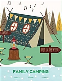 Family Camping Journal: Camping Diary: RV Camping Journal, Perfect Camping Gift for Campers with 150 Pages of Writing Prompts (Camping Accesso (Paperback)