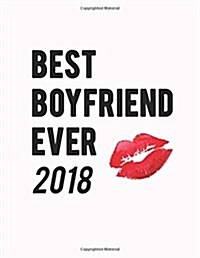 Best Boyfriend Ever 2018: Weekly Monthly Planner Gifts for Boyfriends (Paperback)