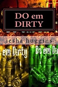 Do Em Dirty (Paperback)