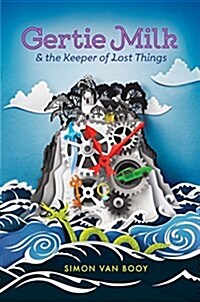 Gertie Milk and the Keeper of Lost Things (Paperback)