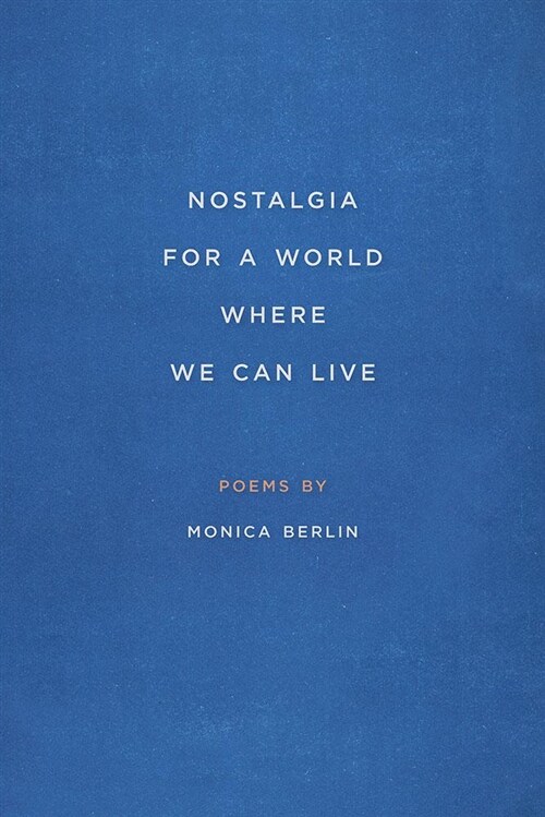 Nostalgia for a World Where We Can Live (Paperback)