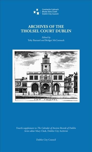 Archives of the Tholsel Court, Dublin (Hardcover)