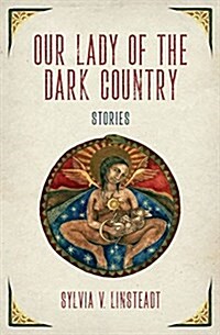 Our Lady of the Dark Country (Paperback)