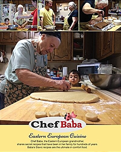 Chef Baba Cookbook: Eastern European Cuisine (Paperback, Full Color)