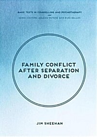 Family Conflict after Separation and Divorce : Mental Health Professional Interventions in Changing Societies (Paperback, 1st ed. 2018)