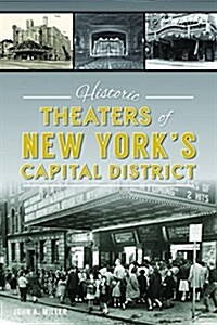 Historic Theaters of New Yorks Capital District (Paperback)