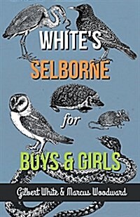 Whites Selborne for Boys and Girls (Paperback)