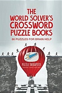 The World Solvers Crossword Puzzle Books 86 Puzzles for Brain Help (Paperback)