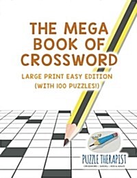 The Mega Book of Crossword Large Print Easy Edition (with 100 puzzles!) (Paperback)