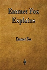 Emmet Fox Explains (Paperback)