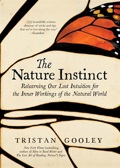 The Nature Instinct: Relearning Our Lost Intuition for the Inner Workings of the Natural World (Hardcover)