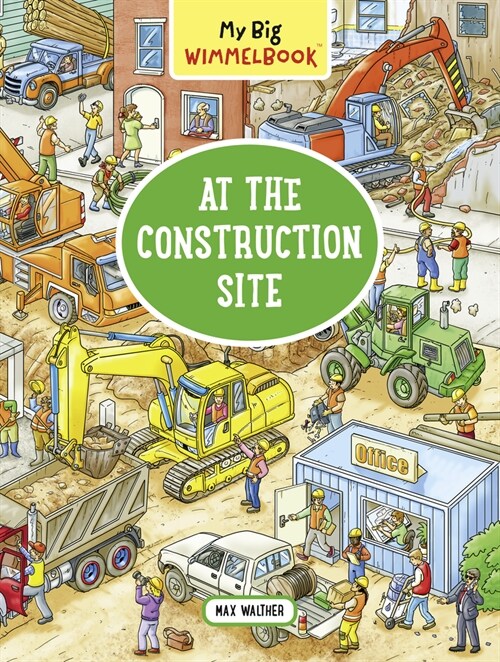 My Big Wimmelbook(r) - At the Construction Site: A Look-And-Find Book (Kids Tell the Story) (Board Books)