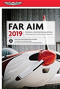 Far/Aim 2019: Federal Aviation Regulations / Aeronautical Information Manual (Paperback)