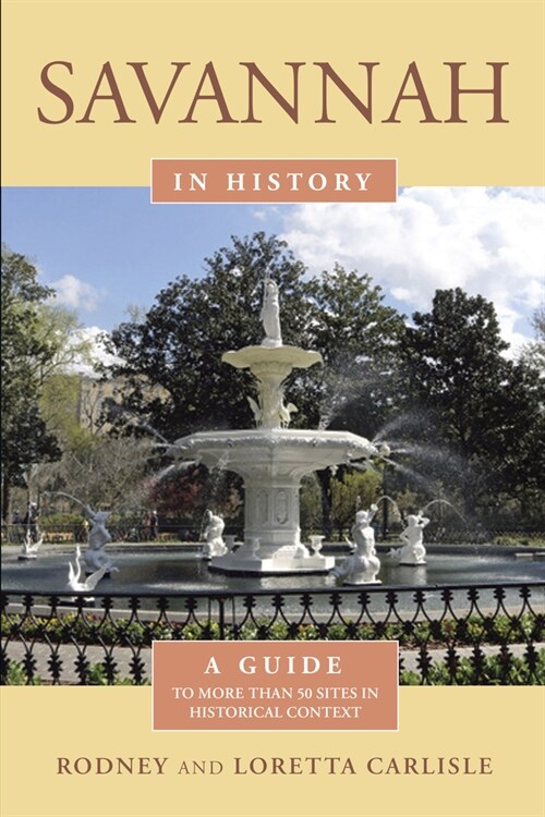 Savannah in History: A Guide to More Than 75 Sites in Historical Context (Paperback)