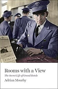 Rooms with a View : The Secret Life of Grand Hotels (Paperback)