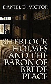 Sherlock Holmes and the Baron of Brede Place (Sherlock Holmes and the American Literati Book 2) (Hardcover)