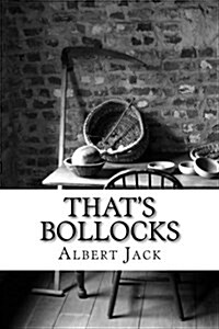 Thats Bollocks: Urban Legends, Conspiracy Theories and Old Wives Tales (Paperback)
