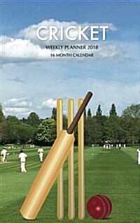 Cricket Weekly Planner 2018: 16 Month Calendar (Paperback)