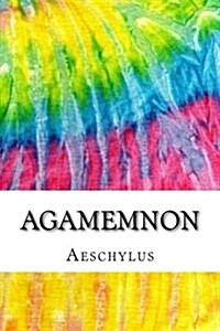 Agamemnon: Includes MLA Style Citations for Scholarly Secondary Sources, Peer-Reviewed Journal Articles and Critical Essays (Squi (Paperback)