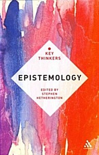 Epistemology: The Key Thinkers (Paperback)