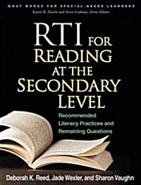 RTI for Reading at the Secondary Level: Recommended Literacy Practices and Remaining Questions (Paperback)
