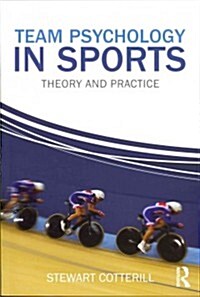 Team Psychology in Sports : Theory and Practice (Paperback)