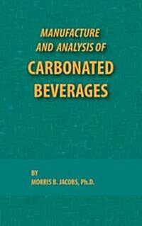 Manufacture and Analysis of Carbonated Beverages (Hardcover)