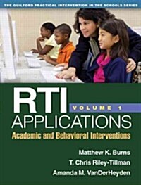 Rti Applications, Volume 1: Academic and Behavioral Interventions Volume 1 (Paperback)