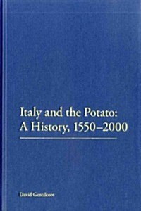 Italy and the Potato: A History, 1550-2000 (Hardcover, New)