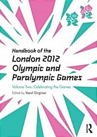 Handbook of the London 2012 Olympic and Paralympic Games : Volume One: Making the Games (Hardcover)