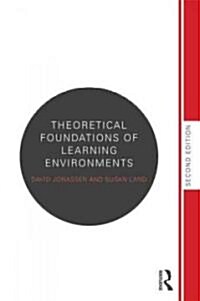Theoretical Foundations of Learning Environments (Paperback, 2 ed)