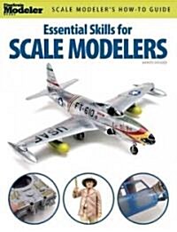 Essential Skills for Scale Modelers (Paperback)